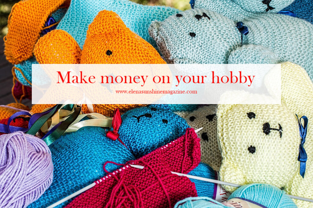 Make money on your hobby