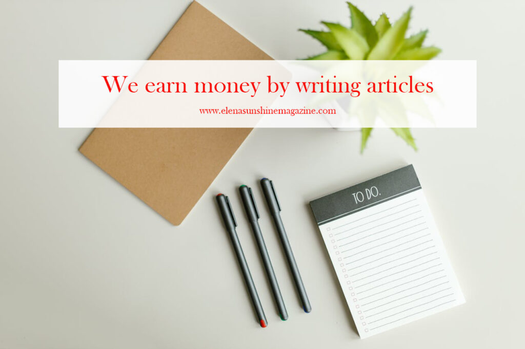 We earn money by writing articles