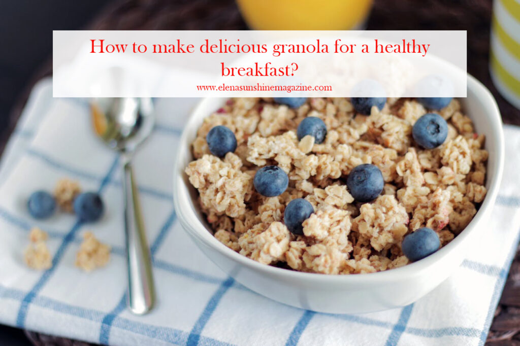 How to make delicious granola for a healthy breakfast?