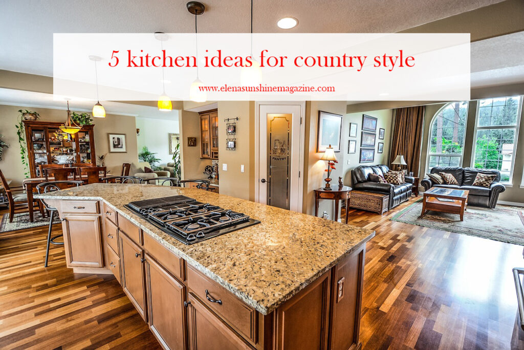 5 kitchen ideas for country style
