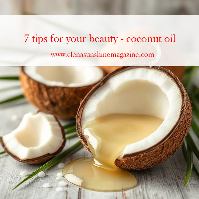 7 tips for your beauty - coconut oil