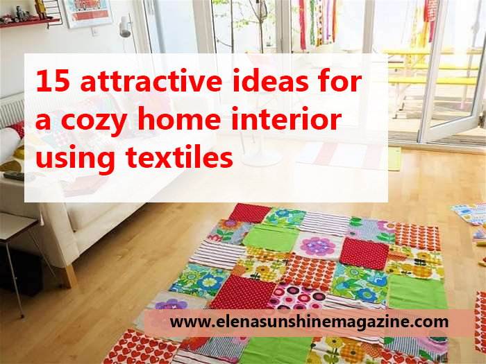 15 attractive ideas for a cozy home interior using textiles