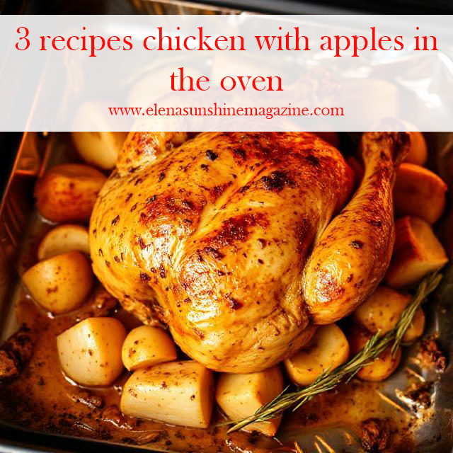 3 recipes chicken with apples in the oven