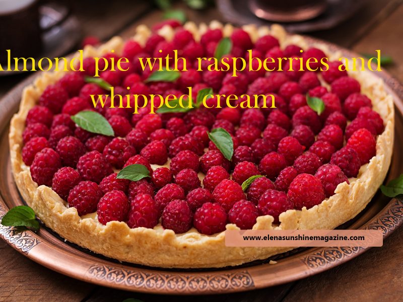 Almond pie with raspberries and whipped cream