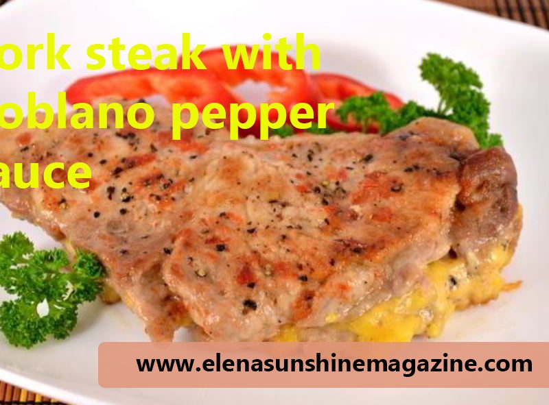 Pork steak with poblano pepper sauce