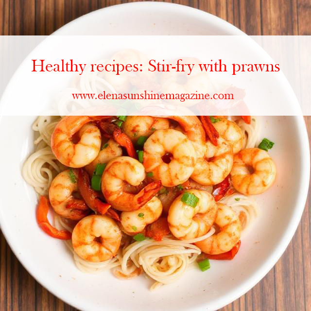 Healthy recipes: Stir-fry with prawns