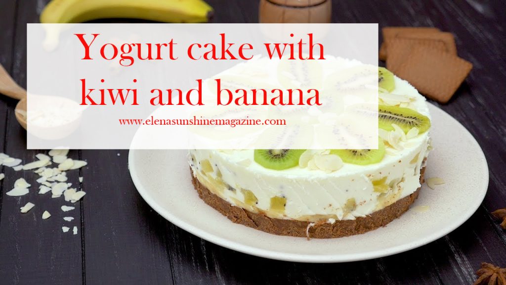 Yogurt cake with kiwi and banana