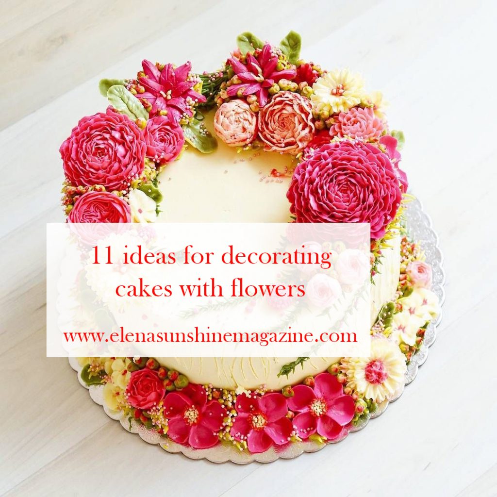 11 ideas for decorating cakes with flowers