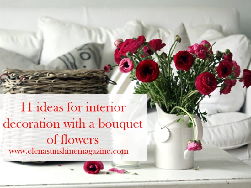 11 ideas for interior decoration with a bouquet of flowers