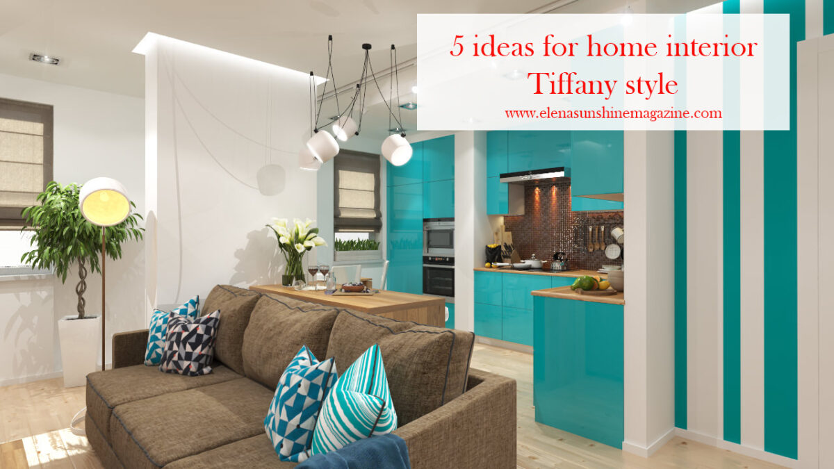 5 ideas for home interior Tiffany style