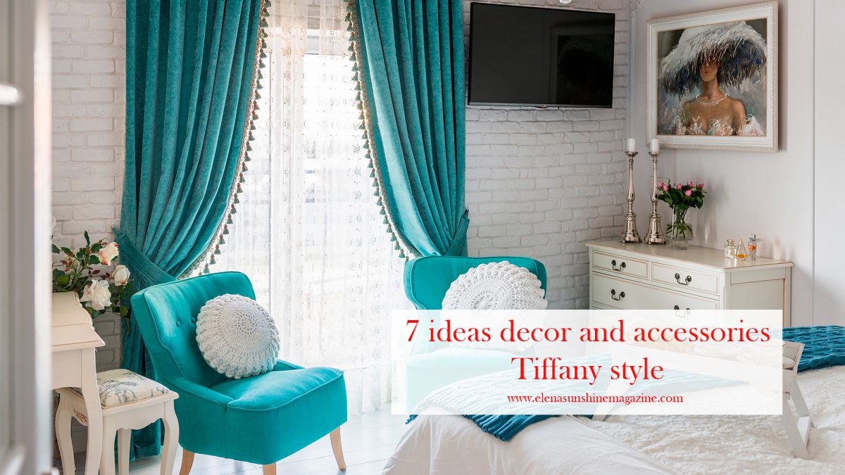 7 ideas decor and accessories Tiffany style