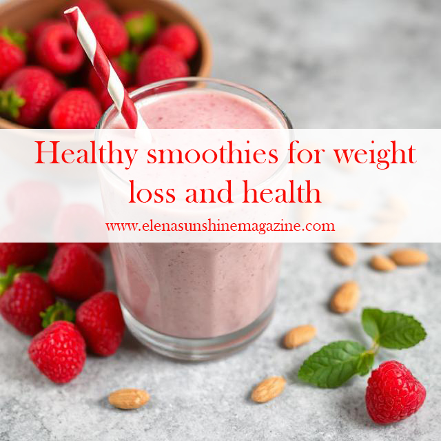 Healthy smoothies for weight loss and health