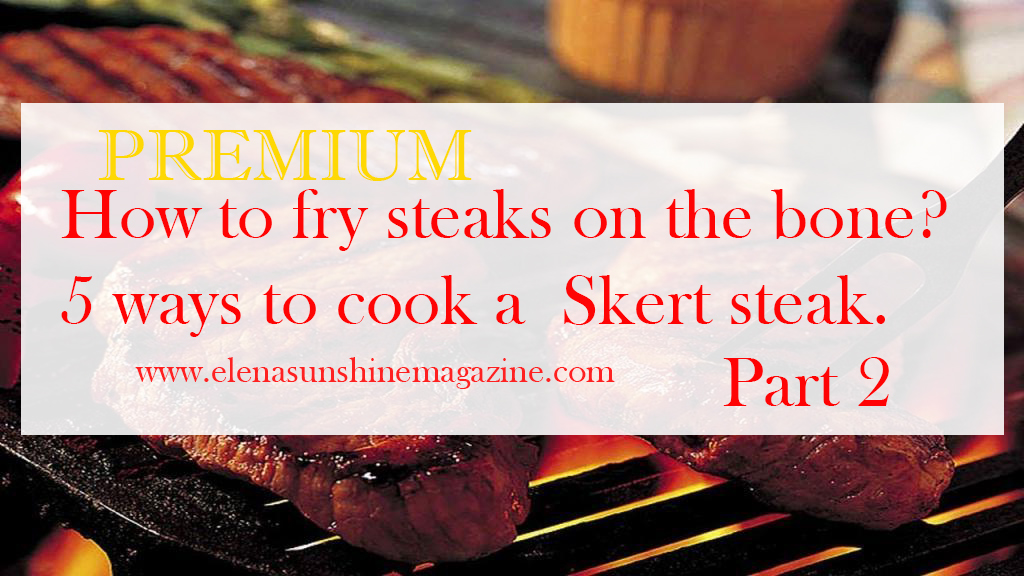 How to fry steaks on the bone 5 ways to cook a Skert steak. Part 2.