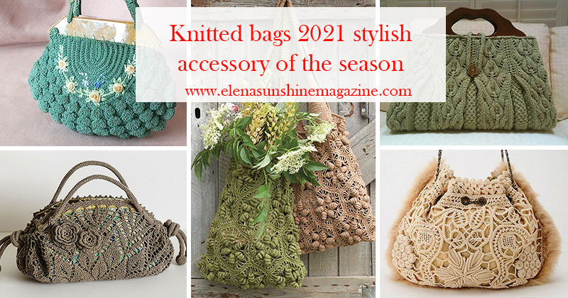 Knitted bags 2021 stylish accessory of the season