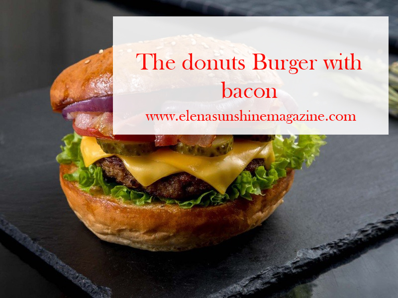 The donuts Burger with bacon