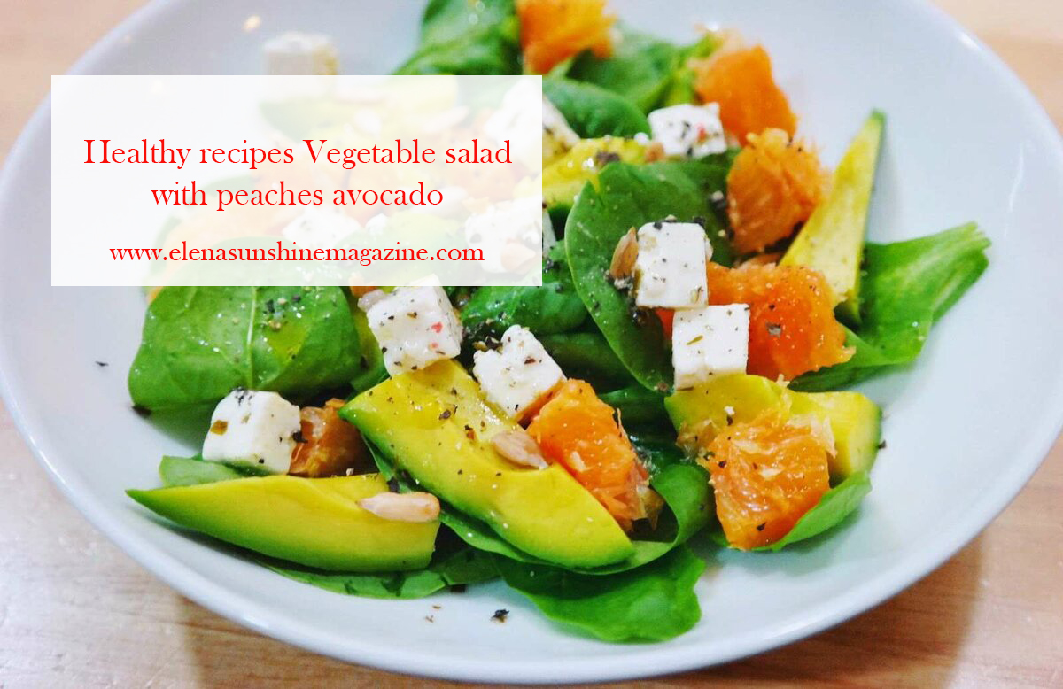 Healthy recipes Vegetable salad with peaches avocado