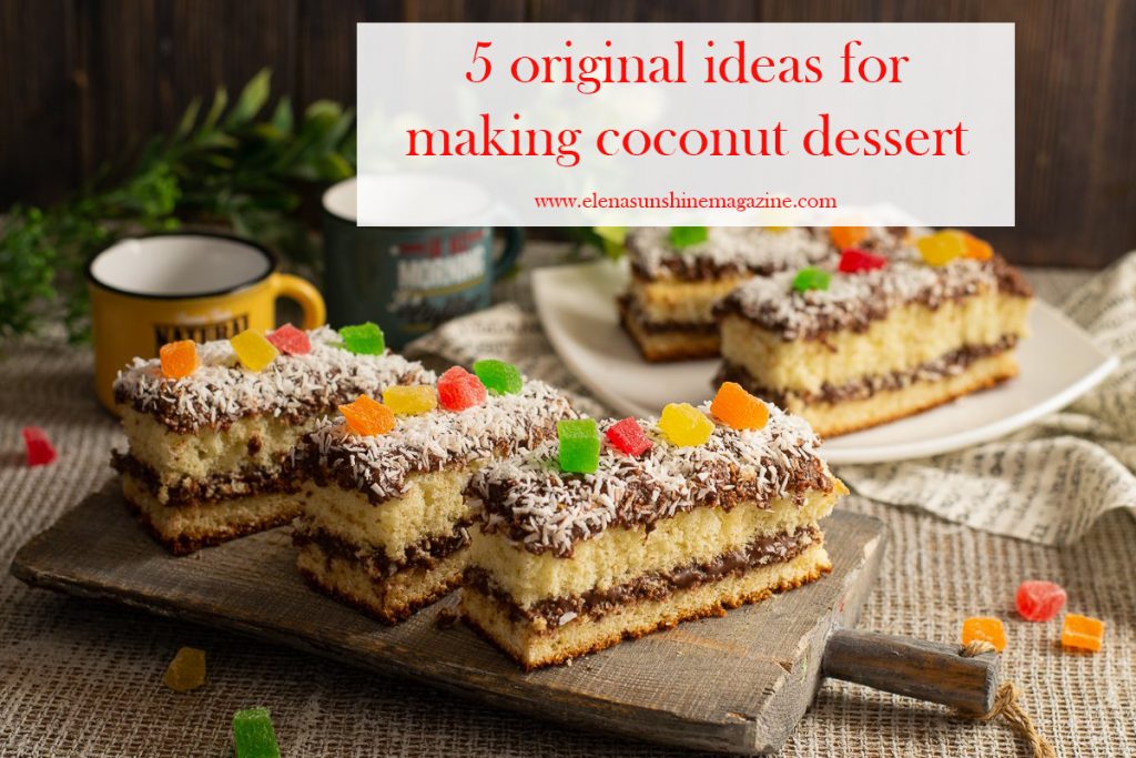 5 original ideas for making coconut dessert