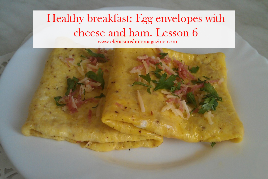 Healthy breakfast: Egg envelopes with cheese and ham. Lesson 6