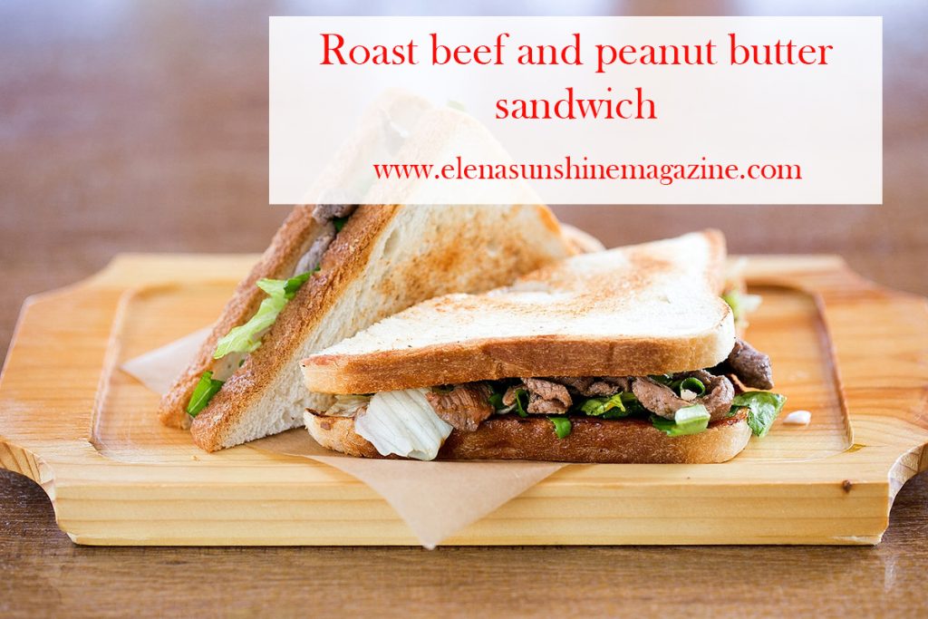 Roast beef and peanut butter sandwich