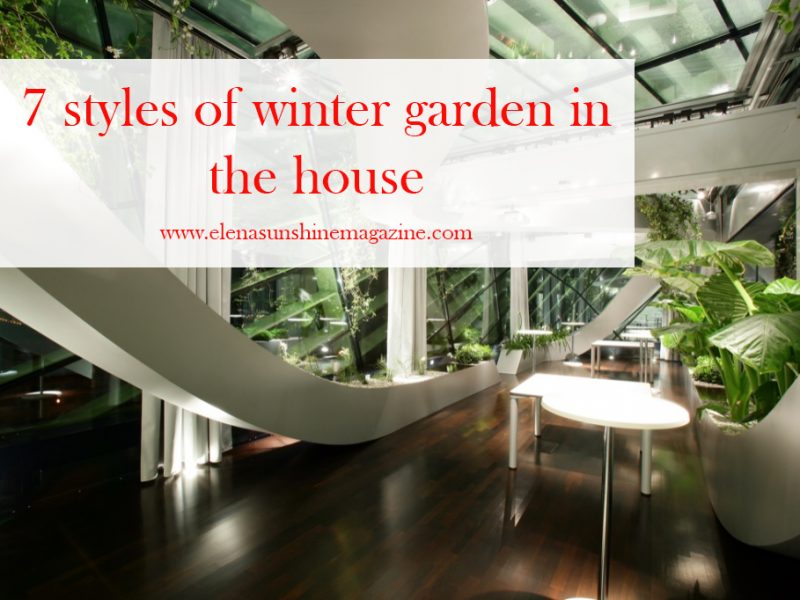 7 styles of winter garden in the house