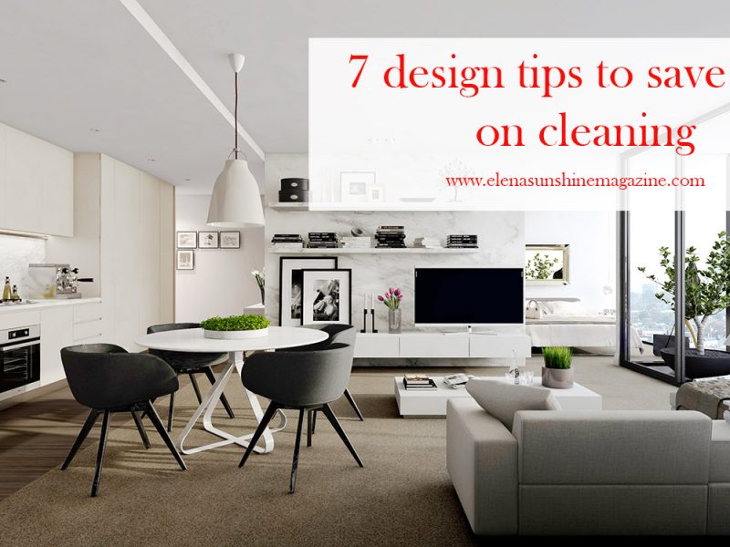 7 design tips to save time on cleaning