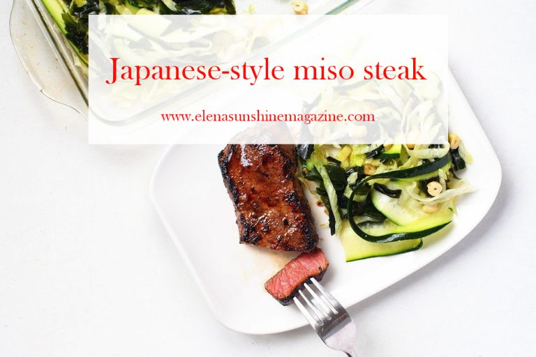 Japanesestyle miso steak Elena Sunshine Magazine®