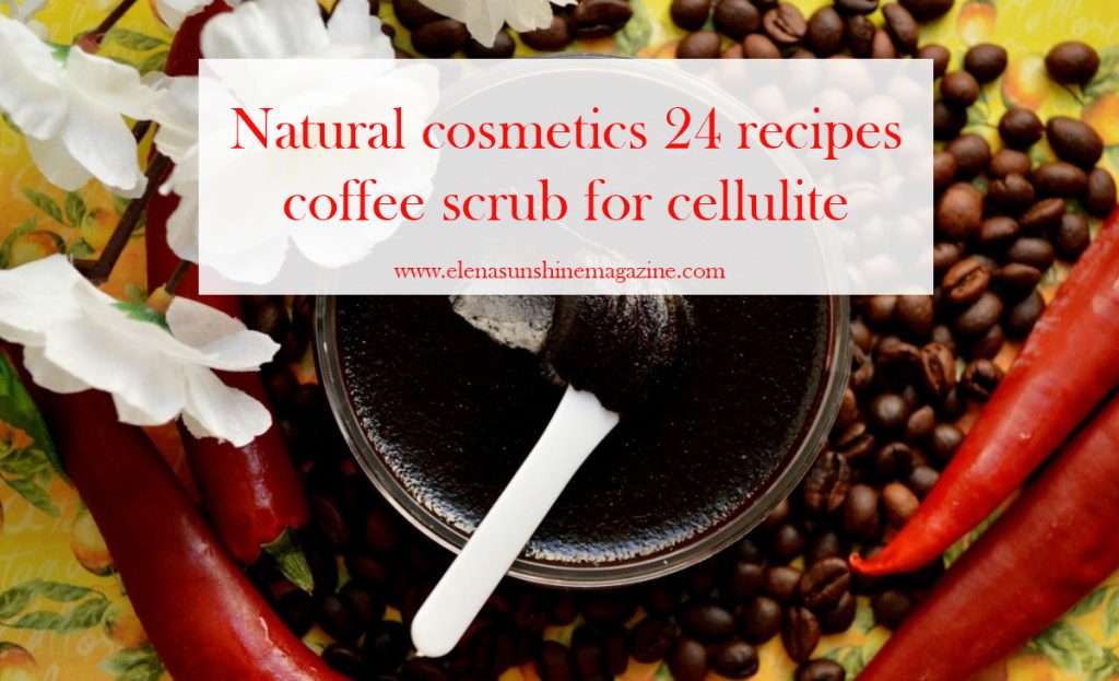 Natural cosmetics 24 recipes coffee scrub for cellulite
