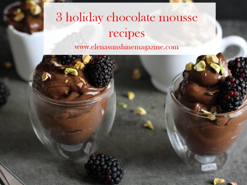 3 holiday chocolate mousse recipes