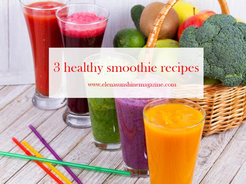 3 healthy smoothie recipes