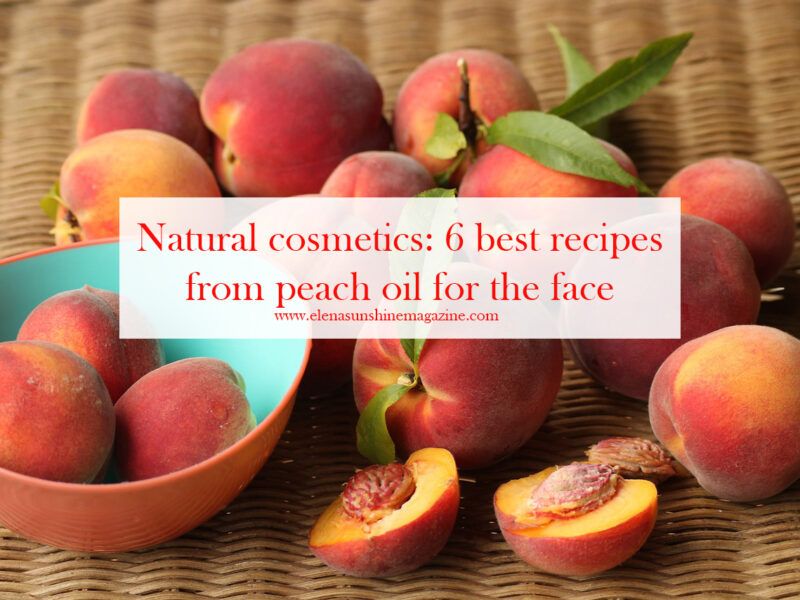 Natural cosmetics: 6 best recipes from peach oil for the face
