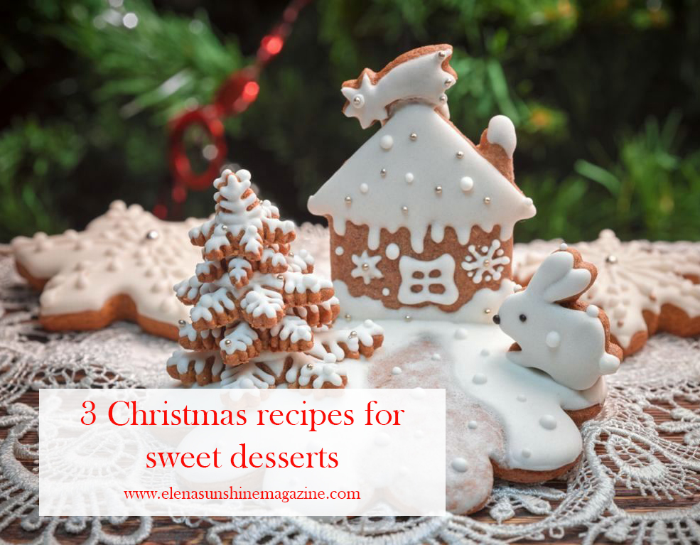 3 Christmas recipes for sweet desserts