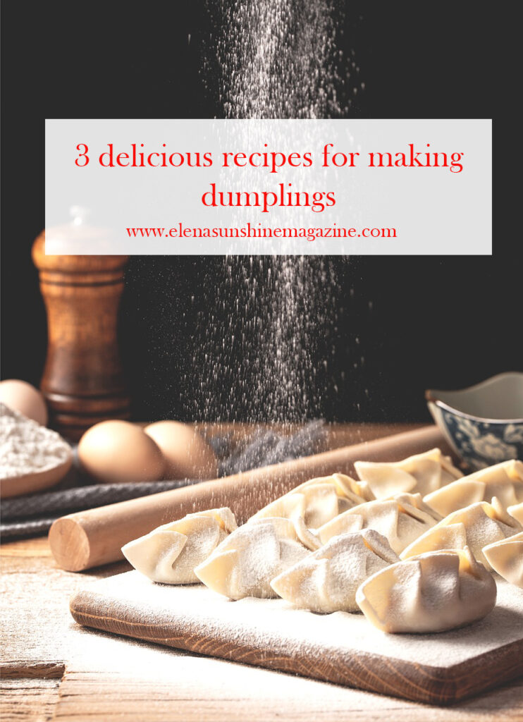 3 delicious recipes for making dumplings