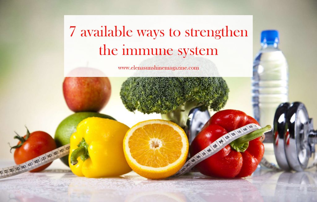 7 available ways to strengthen the immune system
