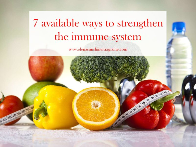 7 available ways to strengthen the immune system