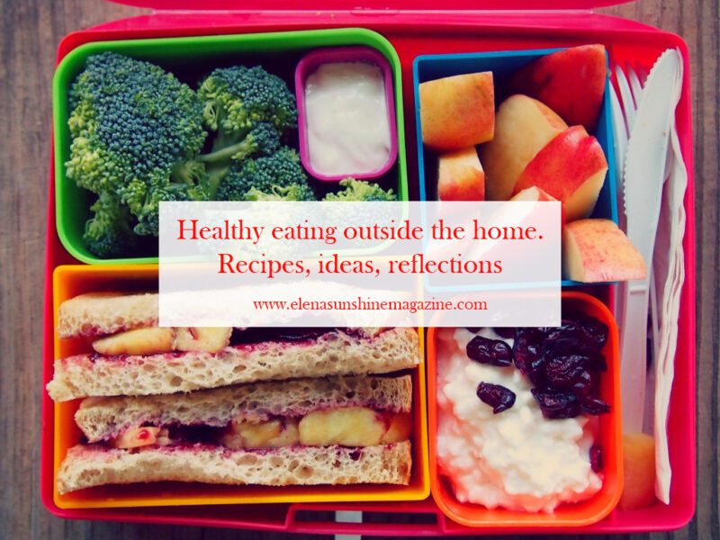 Healthy eating outside the home. Recipes, ideas, reflections