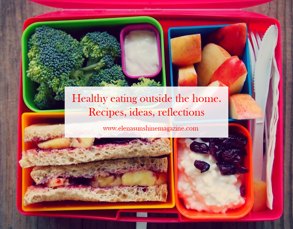 Healthy eating outside the home. Recipes, ideas, reflections
