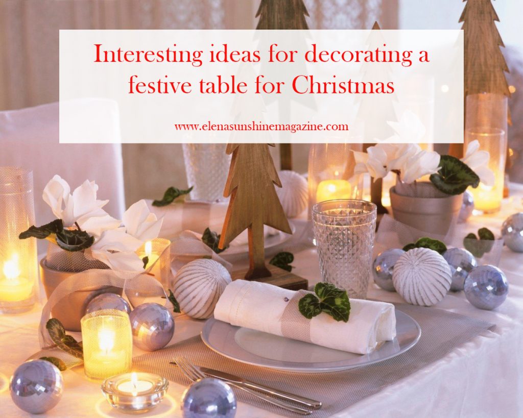 Interesting ideas for decorating a festive table for Christmas