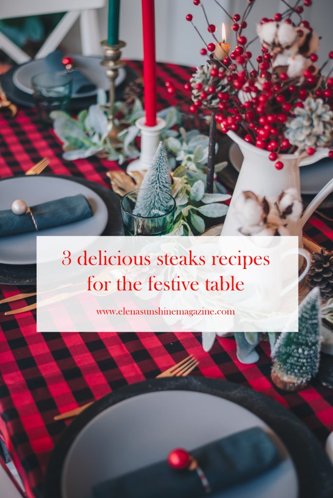 3 delicious steaks recipes for the festive table