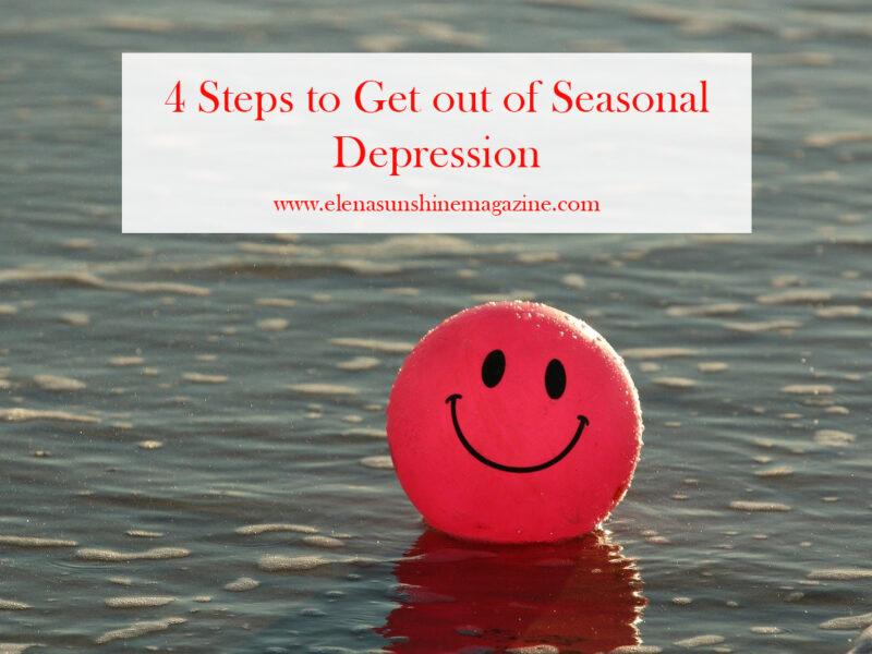 4 Steps to Get out of Seasonal Depression