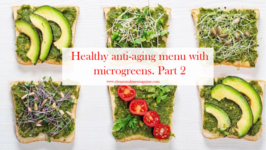 Healthy anti-aging menu with microgreens. Part 2