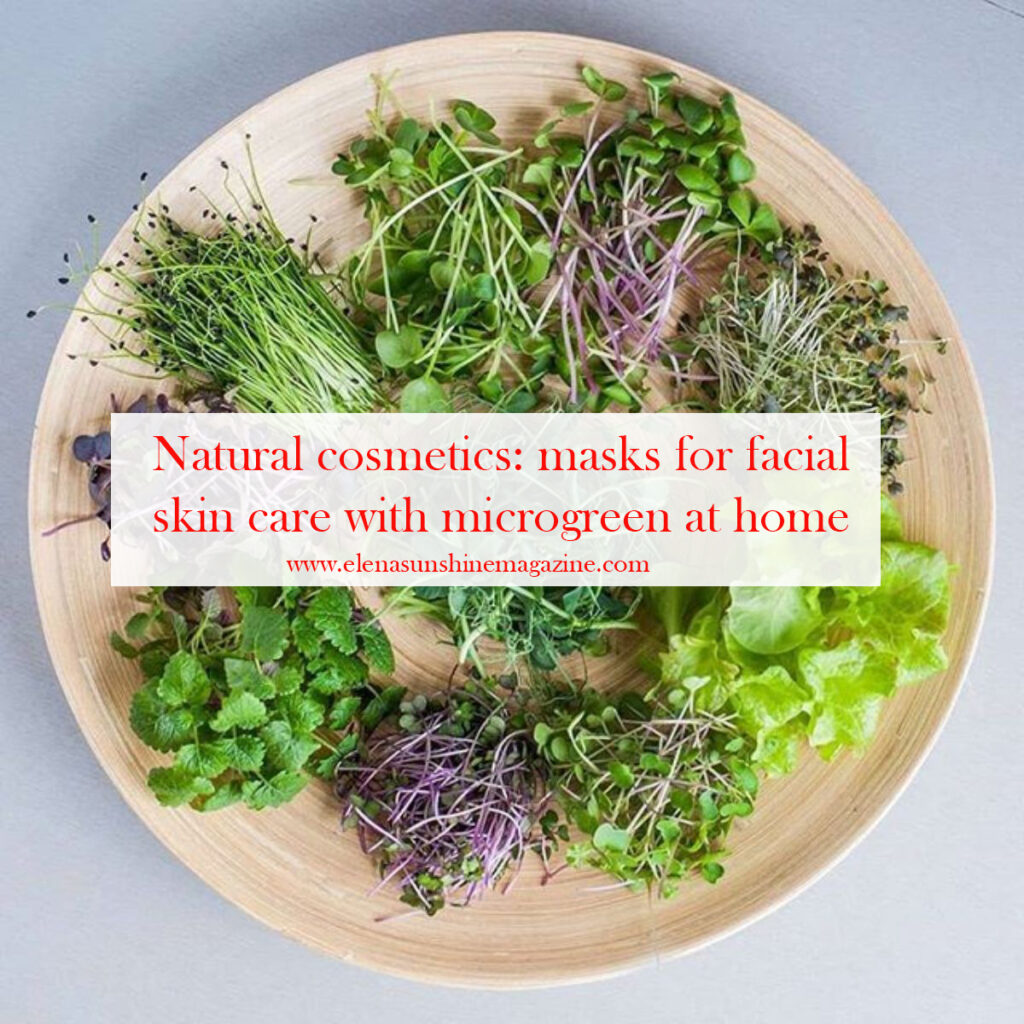 Natural cosmetics: masks for facial skin care with microgreen at home