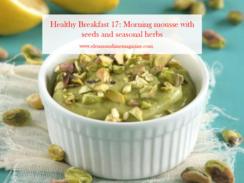 Healthy Breakfast 17: Morning mousse with seeds and seasonal herbs