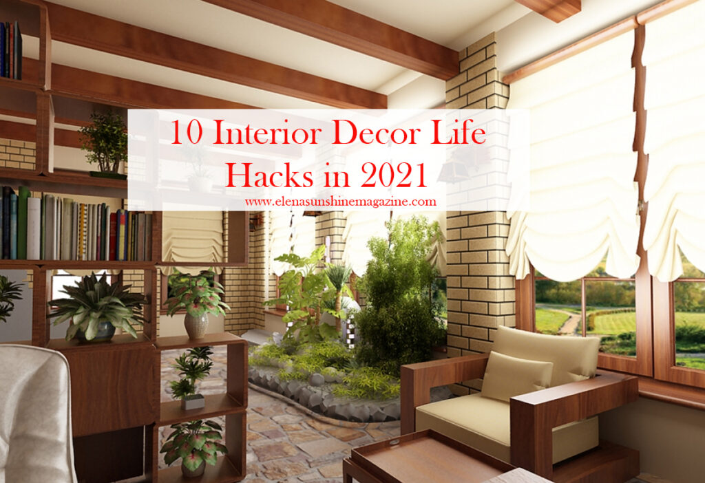 10 Interior Decor Life Hacks in 2021