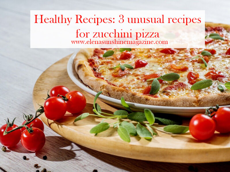 Healthy Recipes: 3 unusual recipes for zucchini pizza