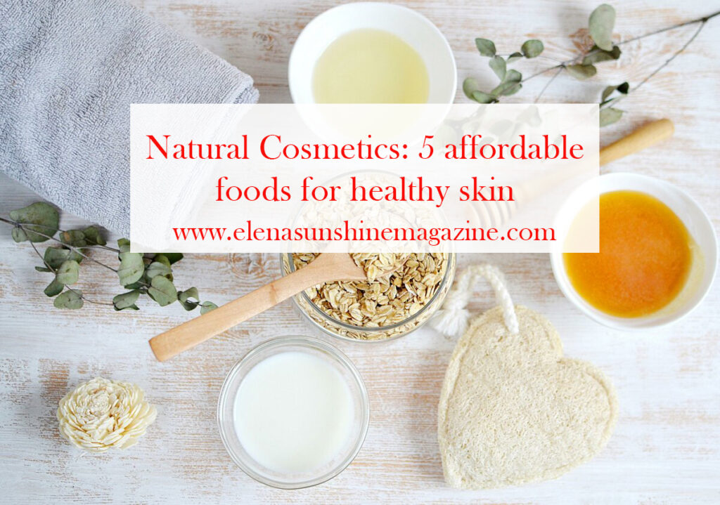 Natural Cosmetics: 5 affordable foods for healthy skin