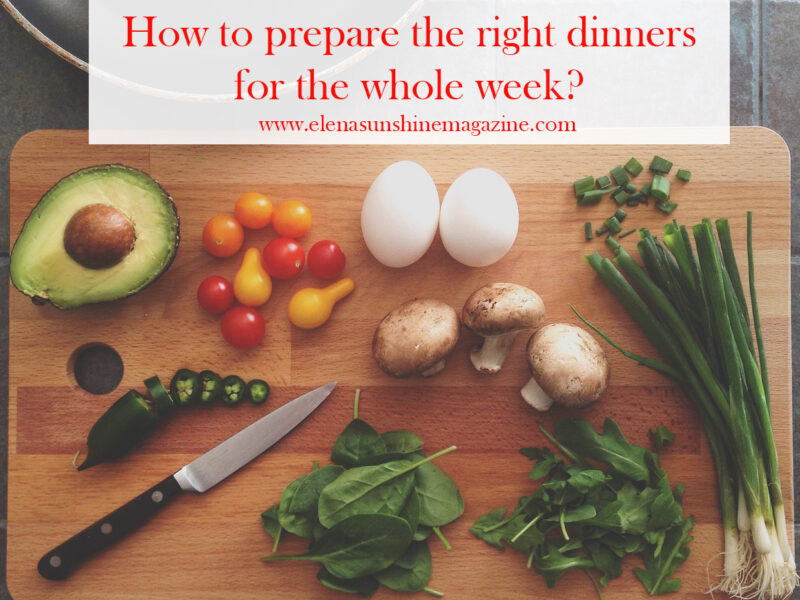 How to prepare the right dinners for the whole week?