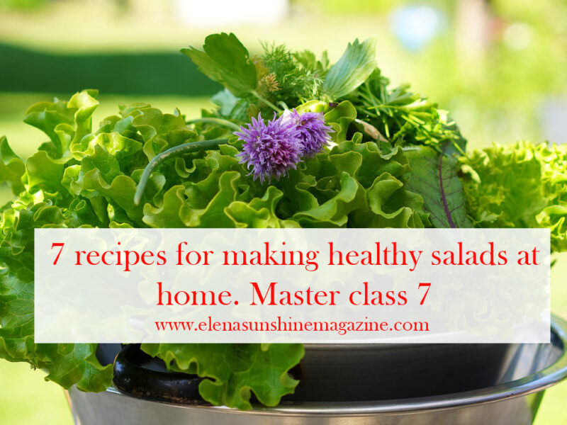 7 recipes for making healthy salads at home. Master class 7