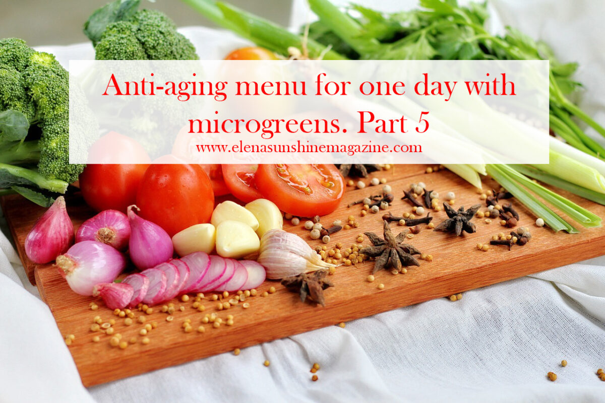 Anti-aging menu for one day with microgreens. Part 5