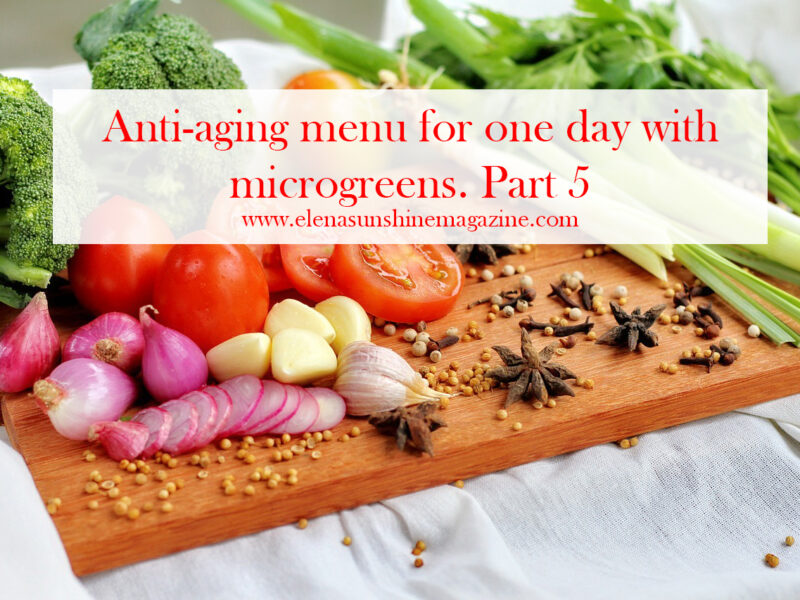 Anti-aging menu for one day with microgreens. Part 5