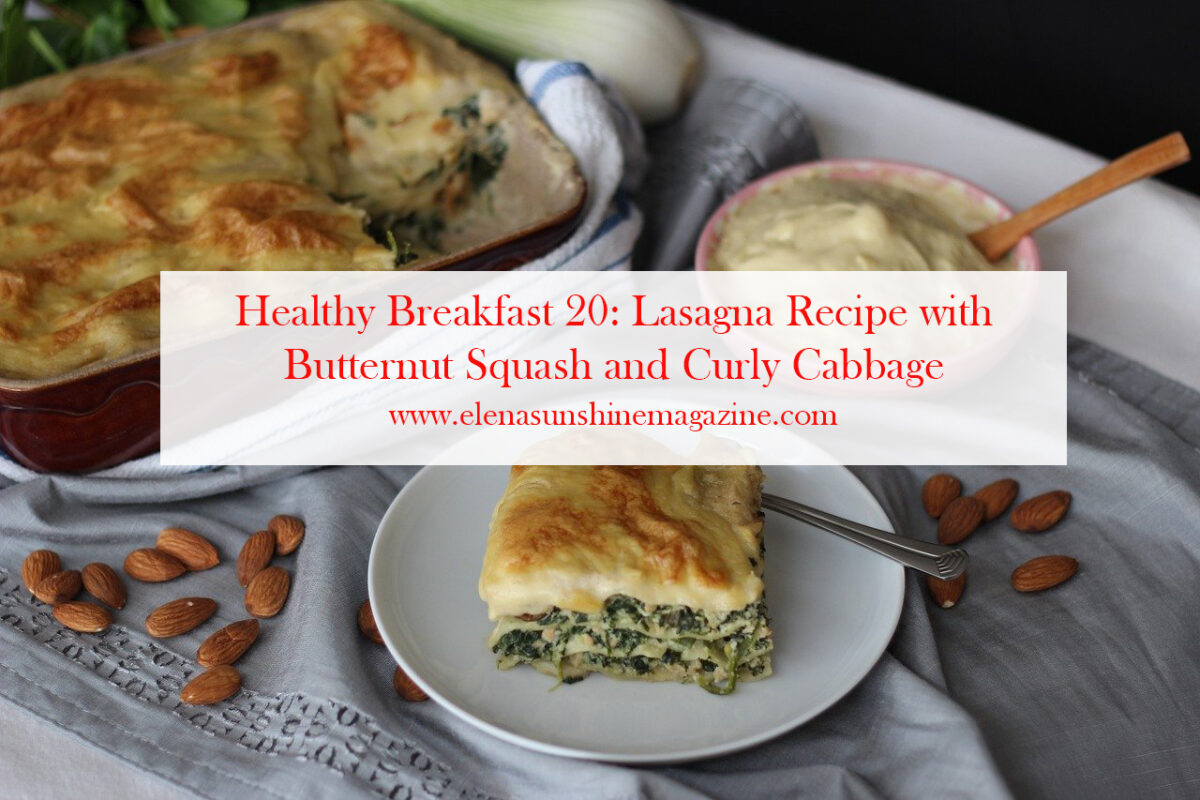 Healthy Breakfast 20: Lasagna Recipe with Butternut Squash and Curly Cabbage
